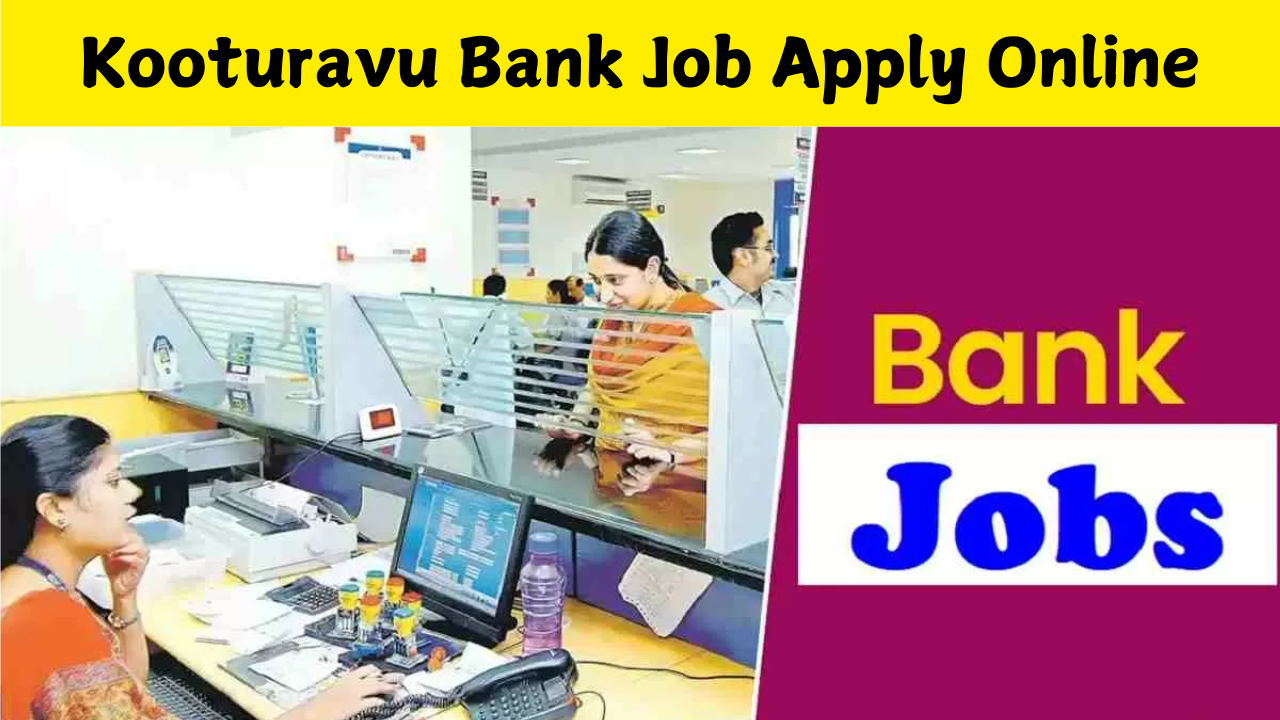 government kooturavu bank job apply online Guide